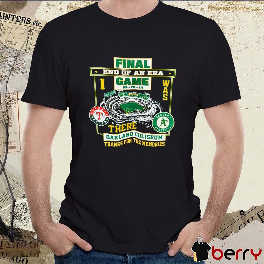 Texas Rangers Vs Oakland Athletics Final End Of An Era Game There Oakland Coliseum Thanks For The Memories 2024 t-shirt