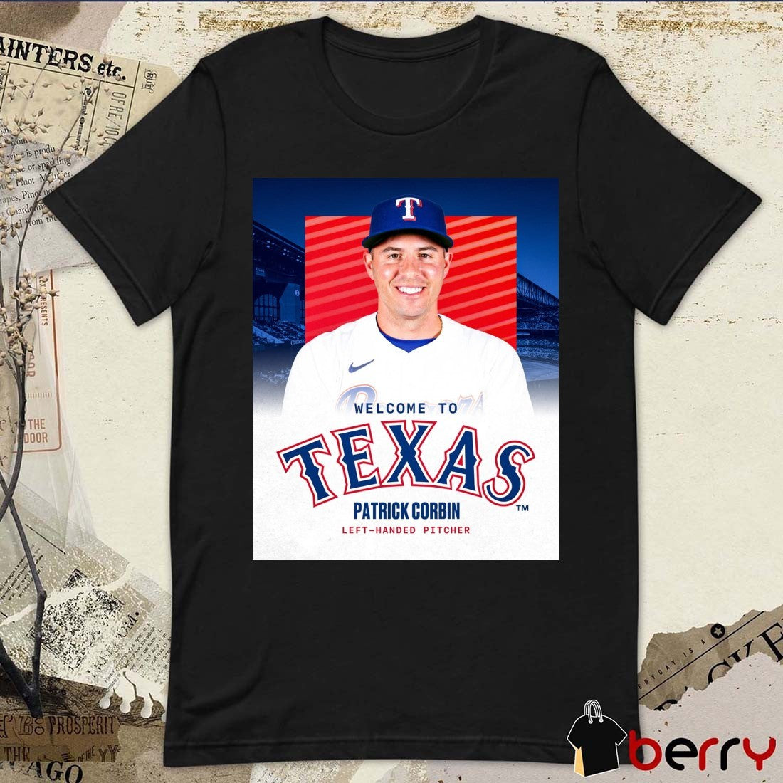 Texas Rangers Welcome To Texas signed LHP Patrick Corbin Left-handed Pitcher To A One-year Contract Poster t-shirt