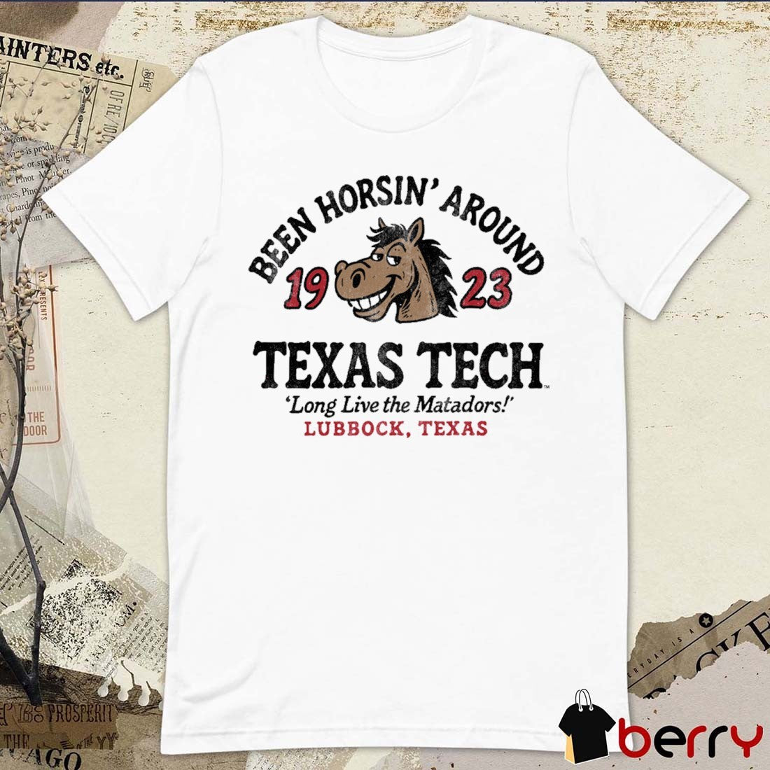 Texas Tech Red Raiders Been Horsin’ Around 1923 Long Live The Matadors Lubbock Texas t-shirt