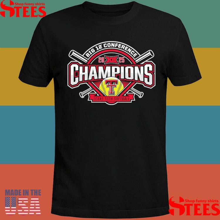 Texas Tech Red Raiders Softball Ncaa Big 12 Conference Champions 2025 Shirts