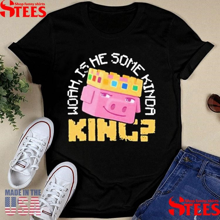 That’s A Legend Youth Woah Is He Some Kinoa King Shirts