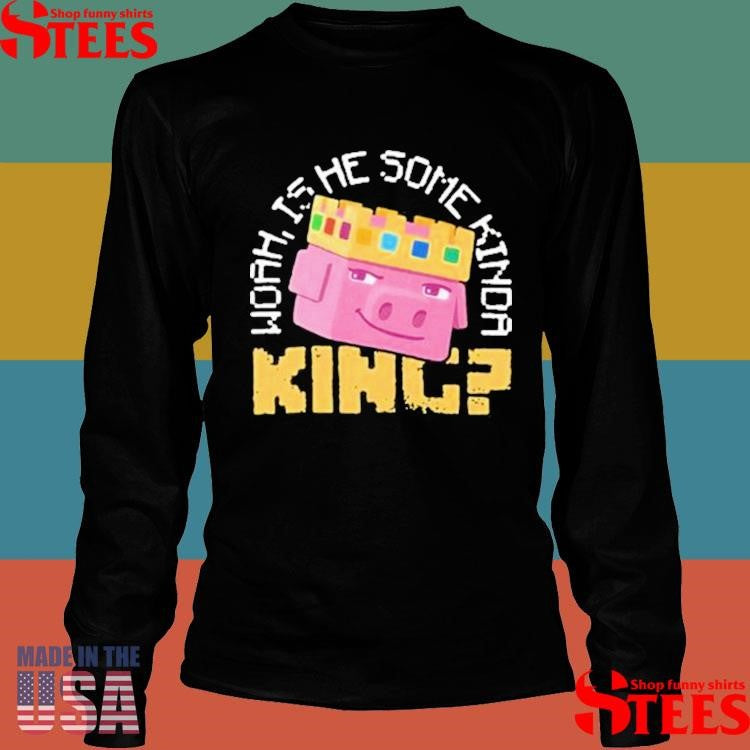 That’s A Legend Youth Woah Is He Some Kinoa King Shirts