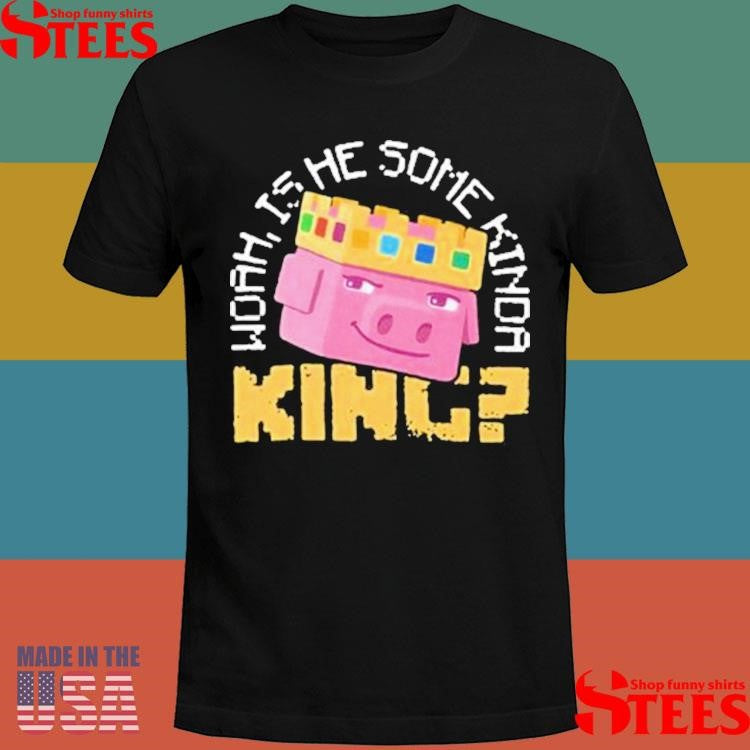 That’s A Legend Youth Woah Is He Some Kinoa King Shirts