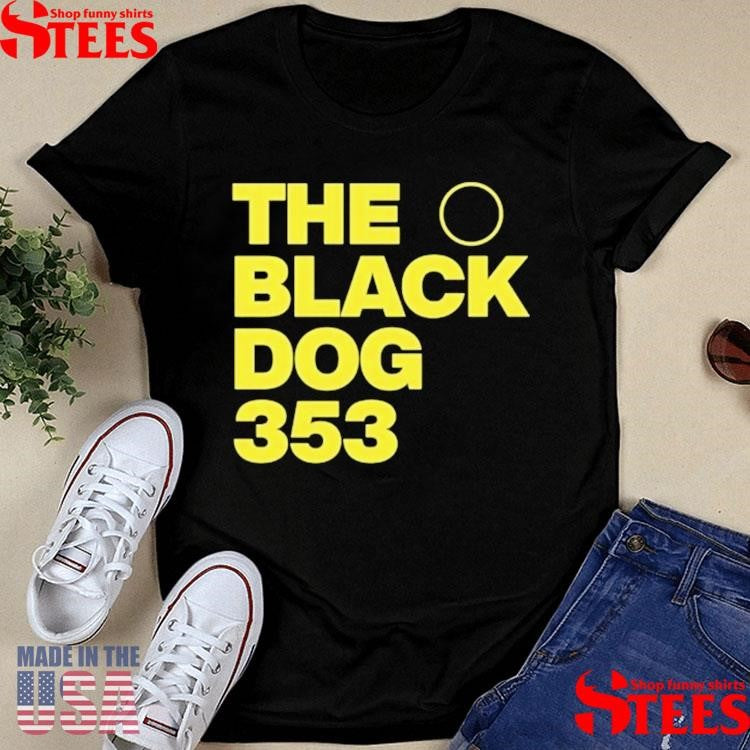 The Black Dog 353 Shirts