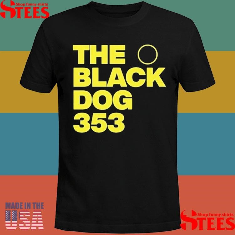 The Black Dog 353 Shirts