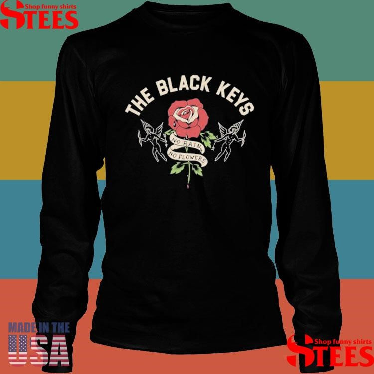 The Black Keys No Rain No Flowers Shirts