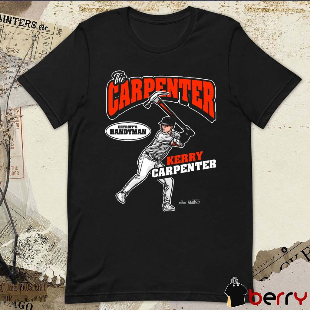 The Carpenter Kerry Carpenter Detroit’s Handyman Detroit Tigers MLB 2025 t-shirt