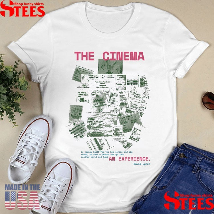 The Cinema An Experience There Nothing Like The Big Screen Shirts