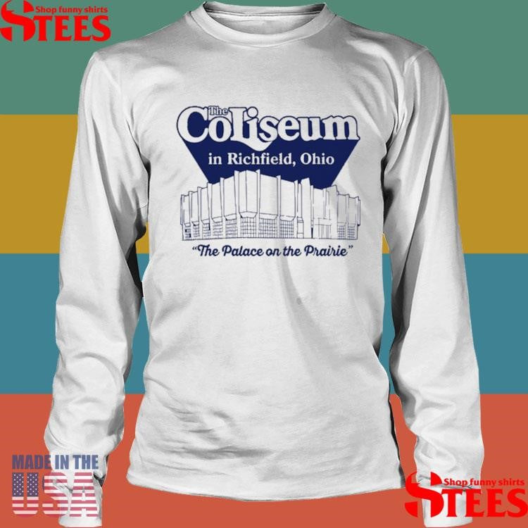 The Coliseum In Richfield, Ohio The Palace On The Prairie Shirts