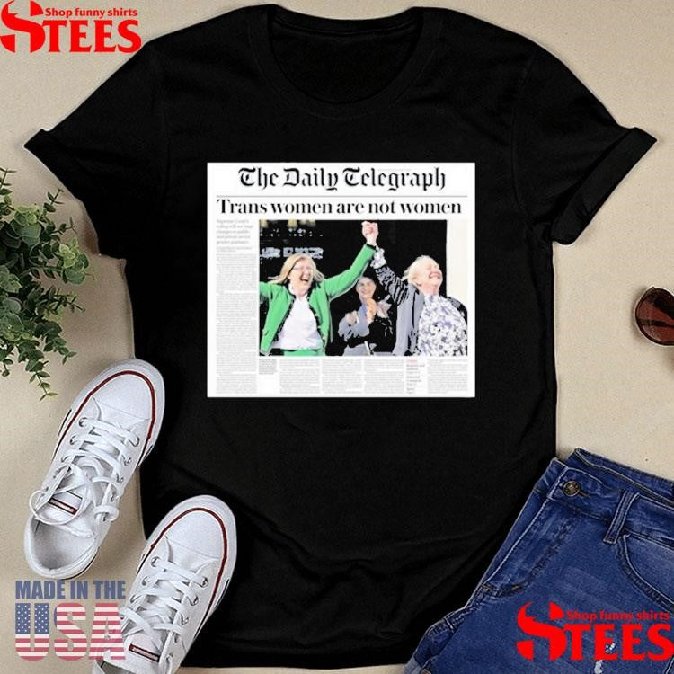 The Daily Telegraph Trans Women Are Not Women Shirts
