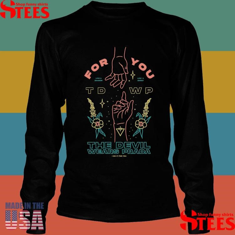The Devil Wears Prada For You Shirts