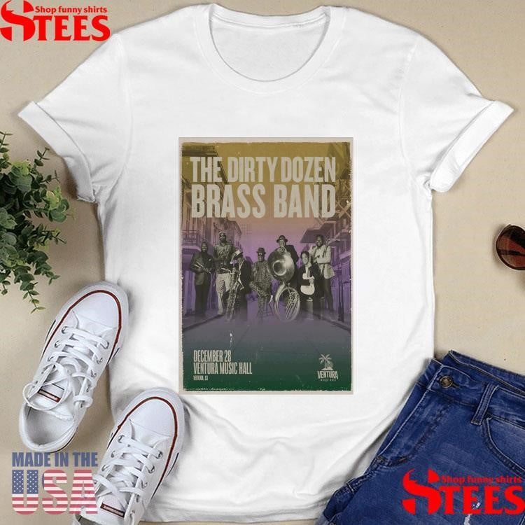The Dirty Dozen Brass Band In Ventura Ca On Dec 28 2025 T-shirt
