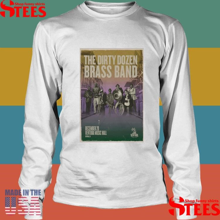 The Dirty Dozen Brass Band In Ventura Ca On Dec 28 2025 T-shirt
