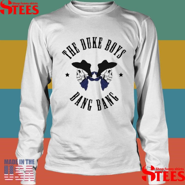 The Duke Boys Bang Bang Og Duke Boys T-shirt
