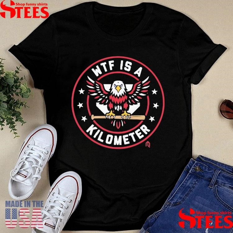 The Eagle Wtf Is A Kilometer T-shirt