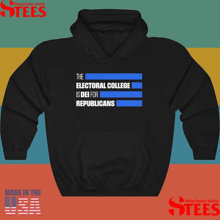 The Electoral College Is Dei For Republicans Shirts