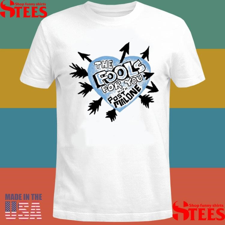 The Fools For You Post Malone With Arrows Shirts
