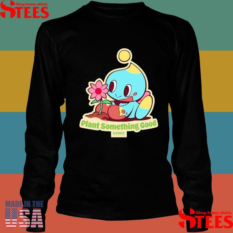 The Hedgehog Plant Something Good Earth Day Chao Sonic Shirts