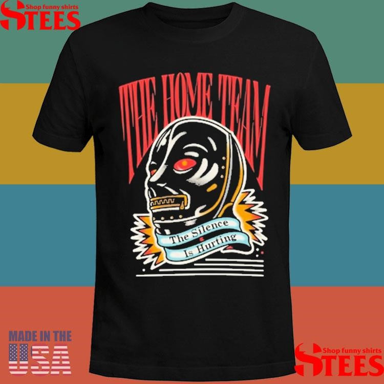 The Home Team The Silence Is Hurting Gimp T-Shirts