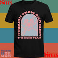 The Home Team Through Snow And Sleet T-Shirts