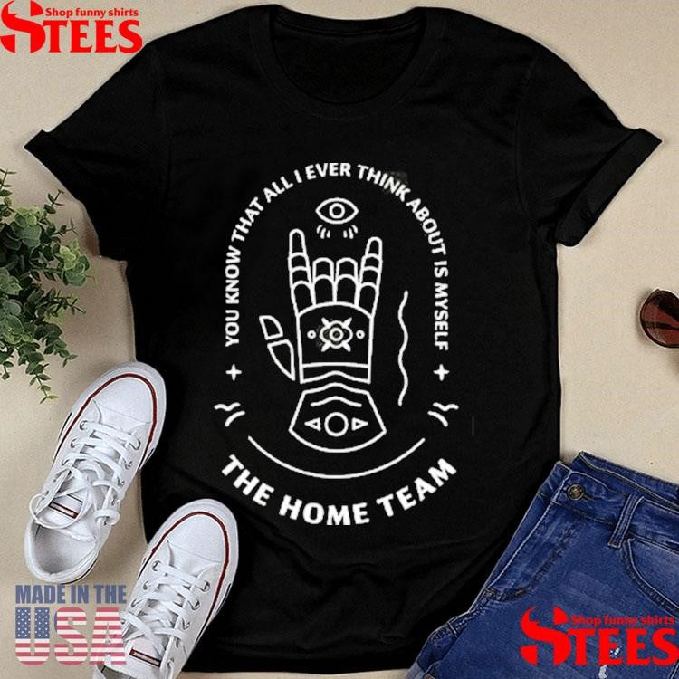 The Home Team You Know That All I Ever Think About Is Myself Gauntlet Tie Dye T-shirt