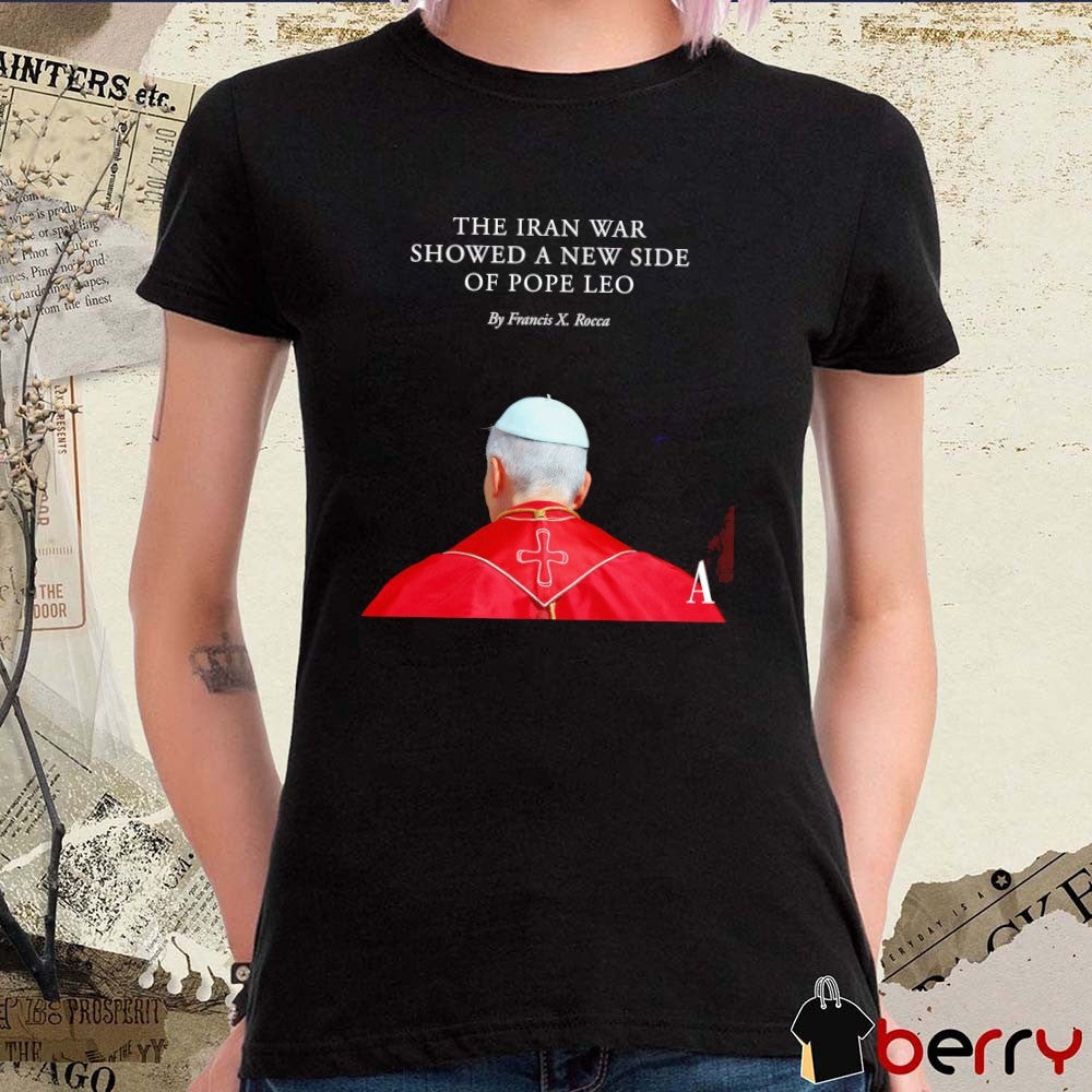The Iran War Showed A New Side Of Pope Leo By Francis X. Rocca Poster t-shirt