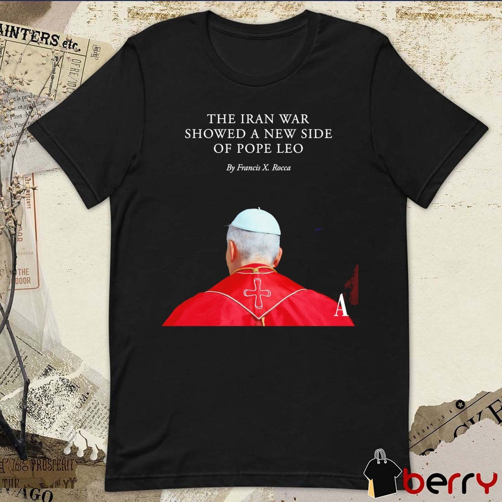 The Iran War Showed A New Side Of Pope Leo By Francis X. Rocca Poster t-shirt