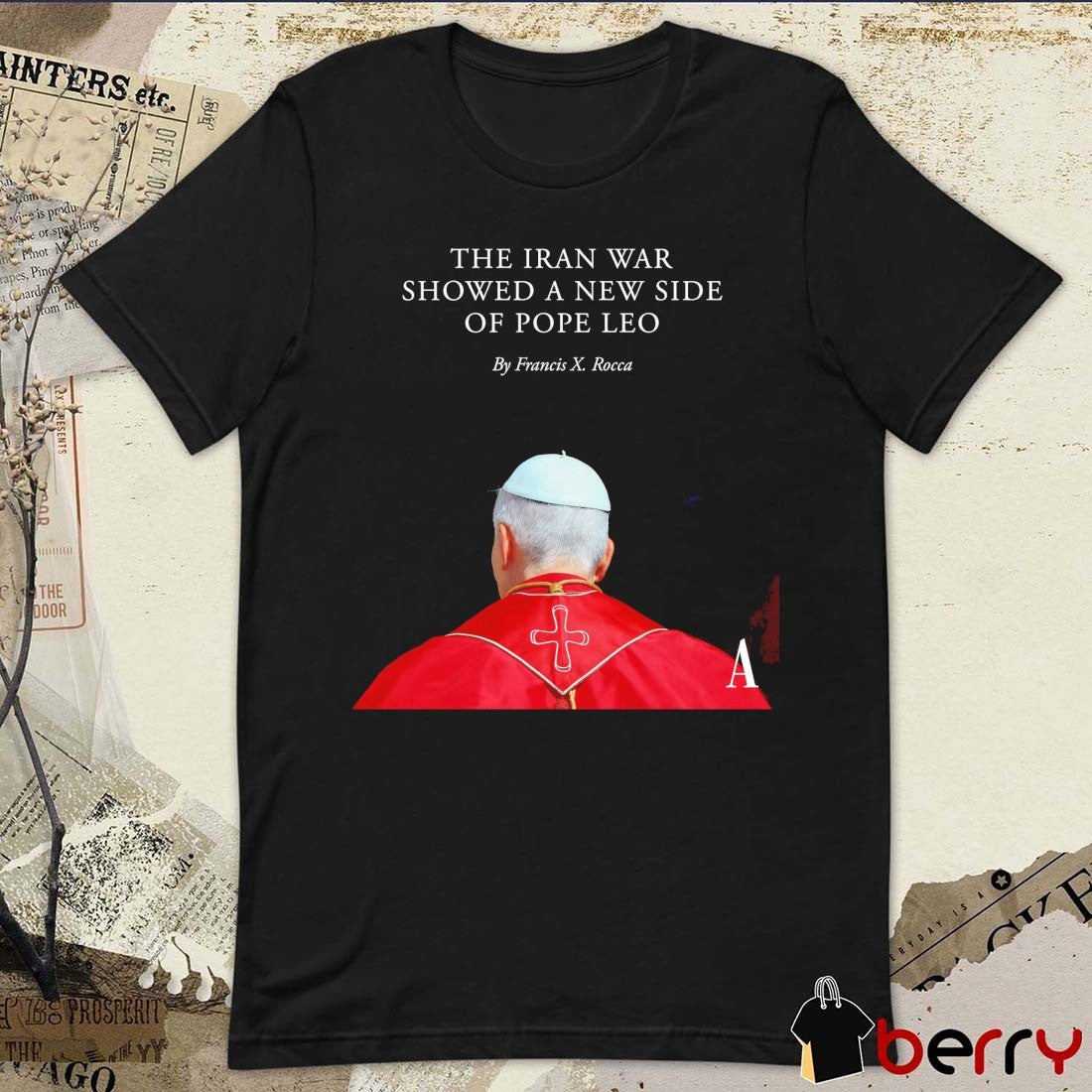 The Iran War Showed A New Side Of Pope Leo By Francis X. Rocca Poster t-shirt