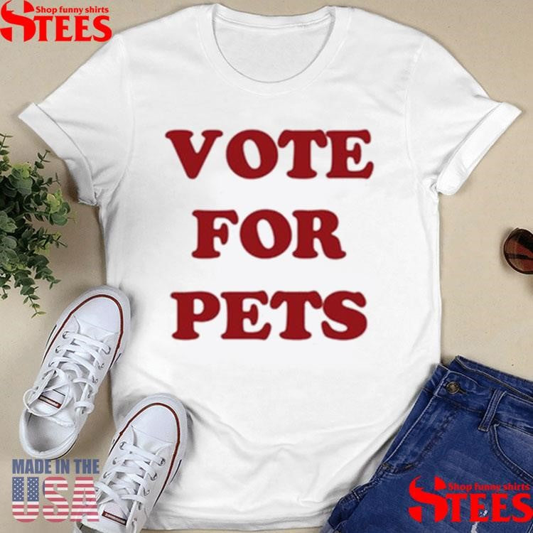 The Kiffness Vote For Pets T-shirt