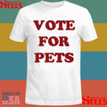 The Kiffness Vote For Pets T-shirt