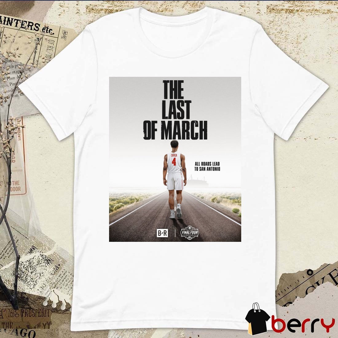 The Last Of March All Roads Lead To San Antonio Houston Cougars Final Four 2025 Poster t-shirt