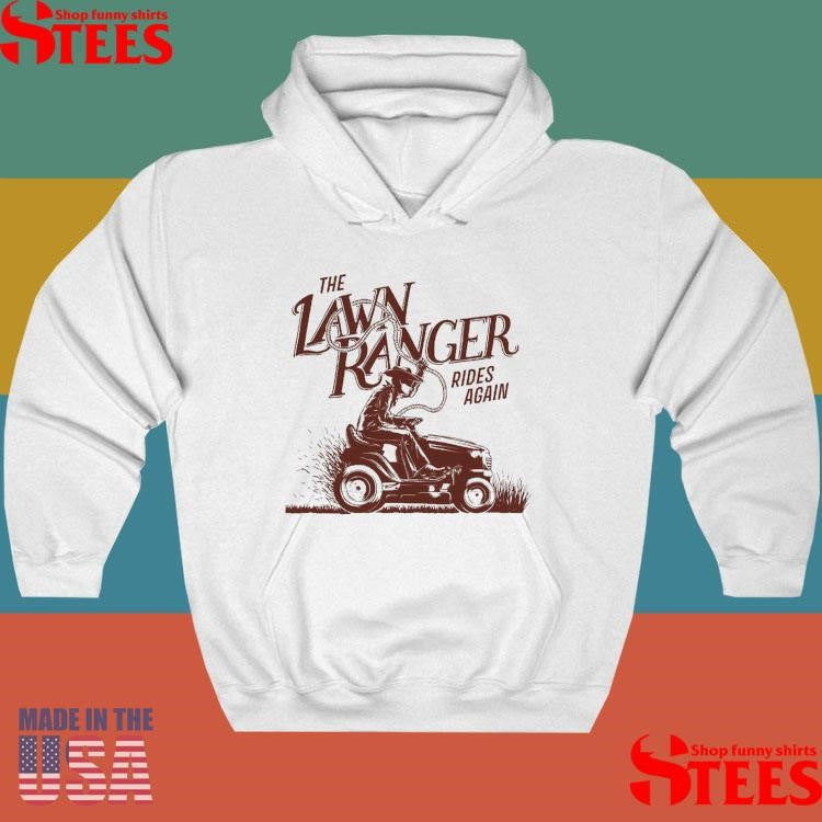 The Lawn Ranger Rides Again Shirts