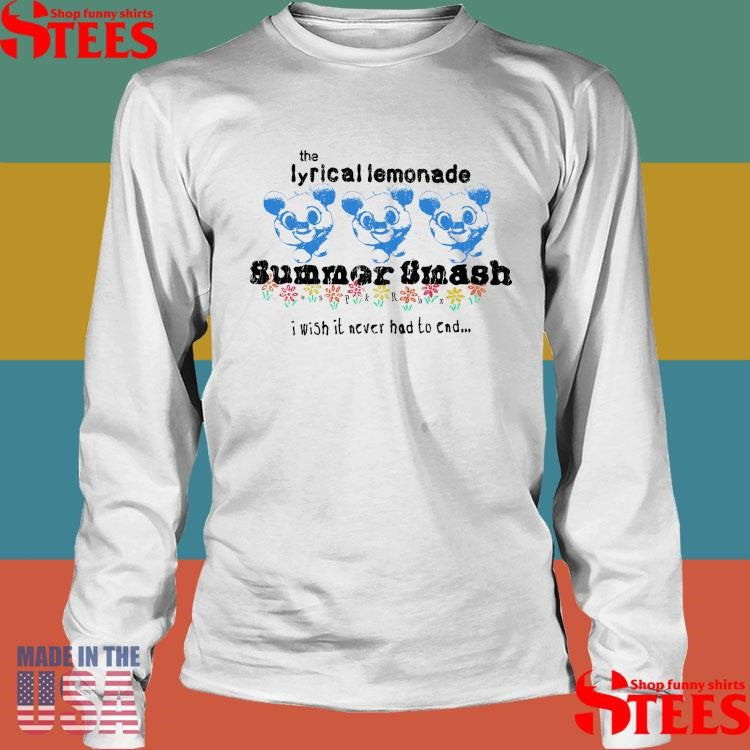 The Lyrical Lemonade Summer Smash I Wish It Never Had To End Shirts