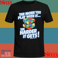 The More You Play With It Rubix Cube Shirts