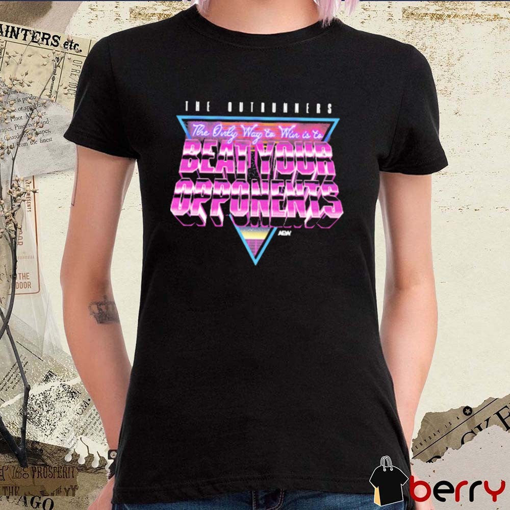The Outrunners Sage Wisdom The Only Way To Win Is To Beat Your Opponents AEW t-shirt