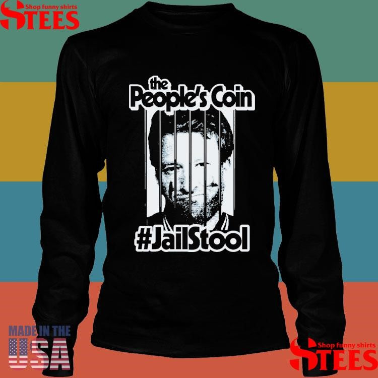 The People’s Coin # Jailstool Shirts