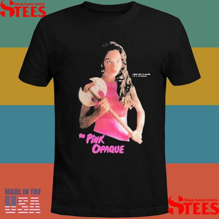 The Pink Opaque Isabel I Saw The Tv Glow Axe Shirts
