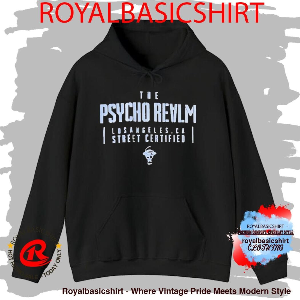 The Psycho Realm Los Angeles CA Street Certified Shirt