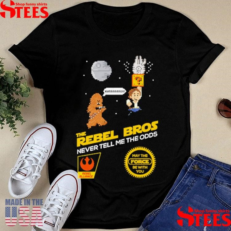 The Rebel Bros Never Tell Me The Odds Shirts