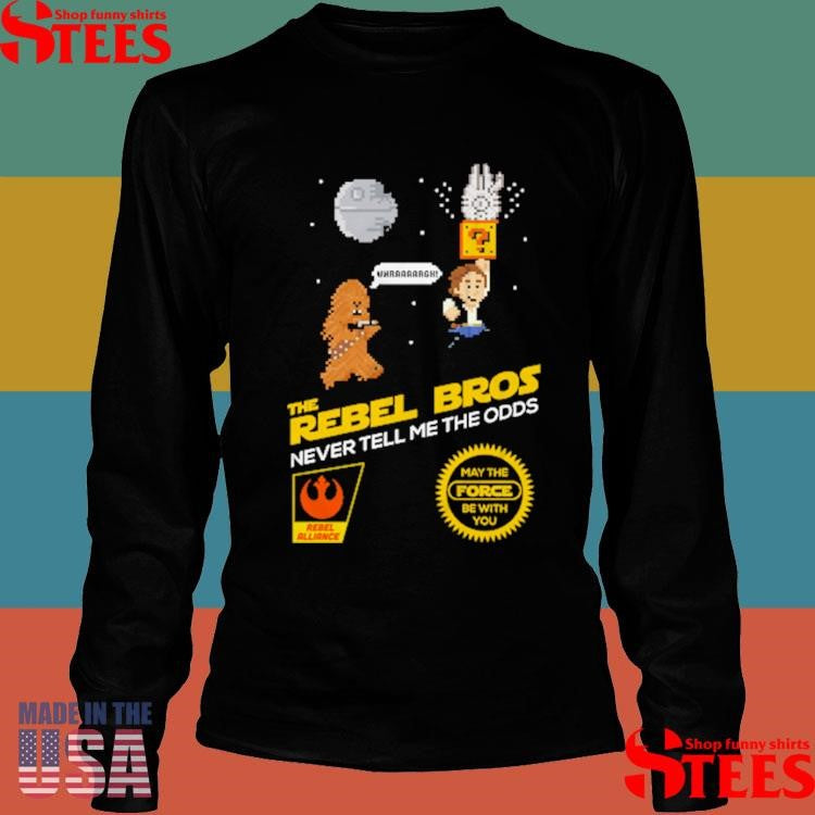 The Rebel Bros Never Tell Me The Odds Shirts