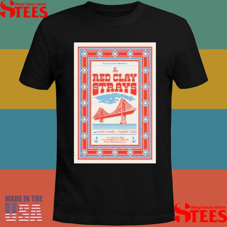 The Red Clay Strays The Warfield In San Francisco Ca July 23-24 2025 T-shirts