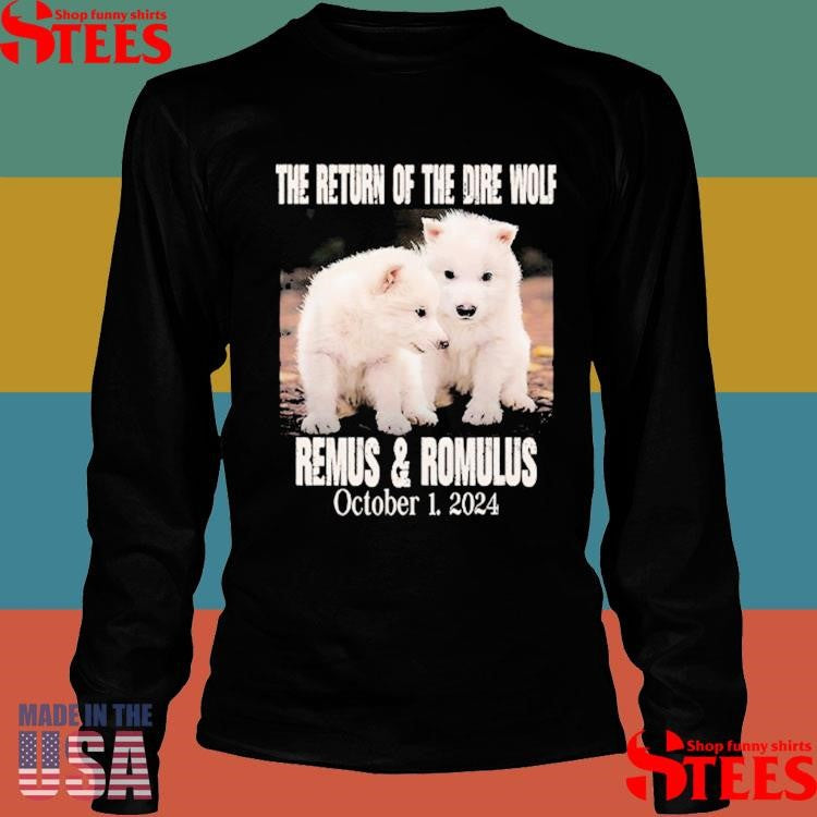 The Return Of The Dire Wolf Remus And Romulus October 1 2024 Shirts