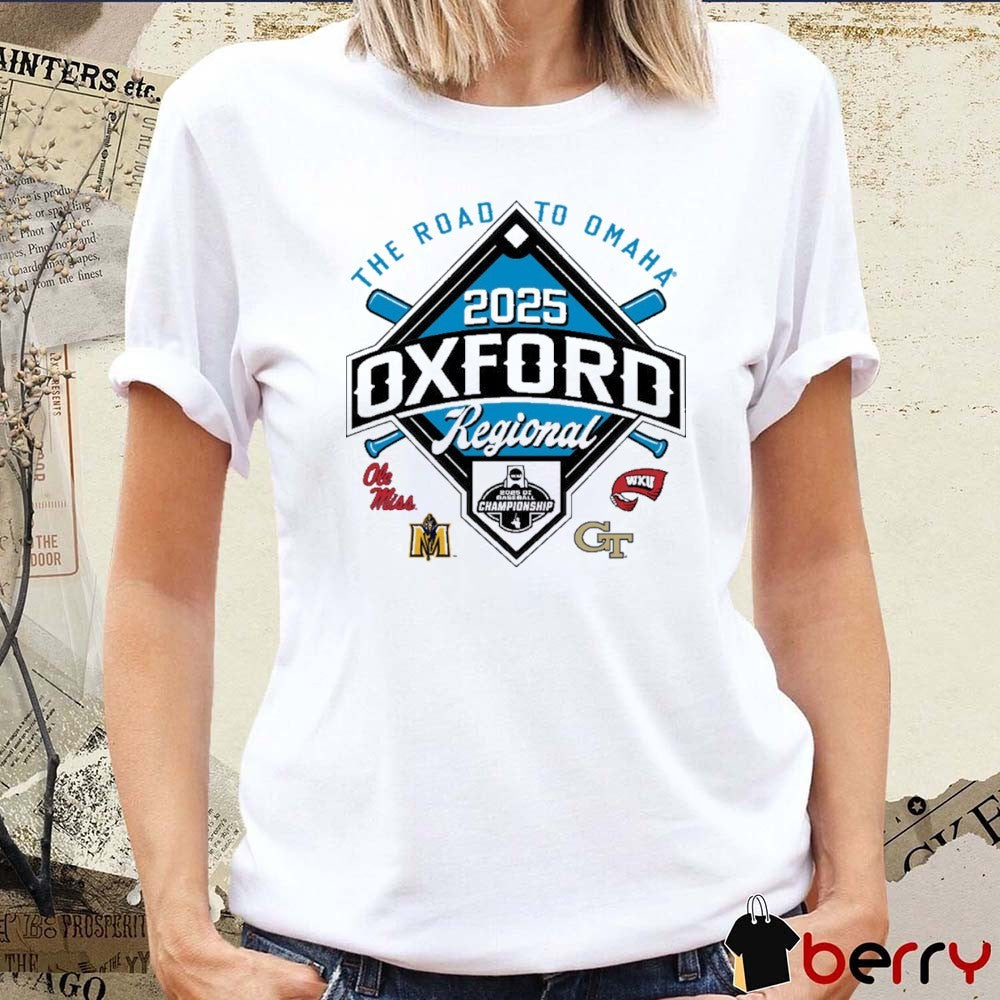 The Road To Omaha 4-Team Oxford Regional 2025 NCAA DI Baseball Championship Ole Miss Murray State WKU Georgia Tech t-shirt