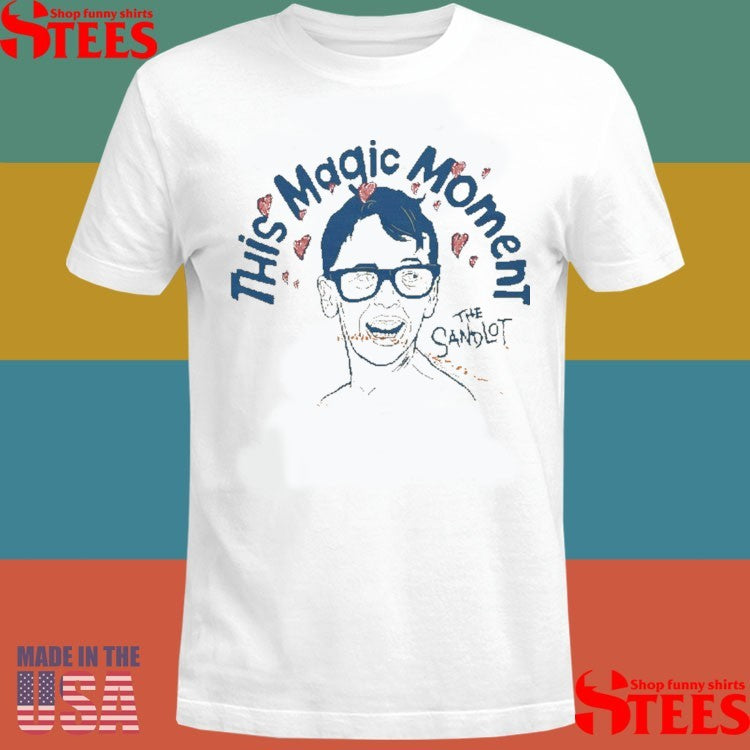 The Sandlot This Magic Moment Shirts