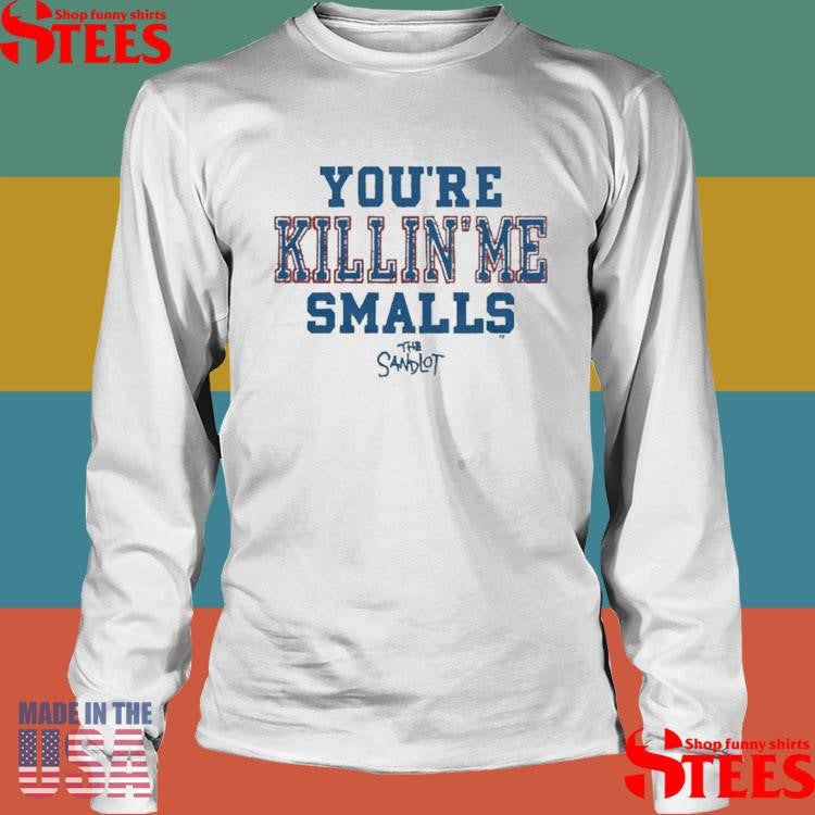 The Sandlot You’re Killin’ Me Smalls Shirts