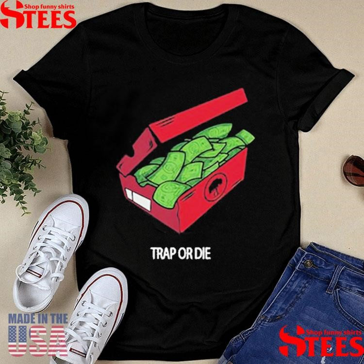 The Shoe Box Money Trap Or Die T-shirt