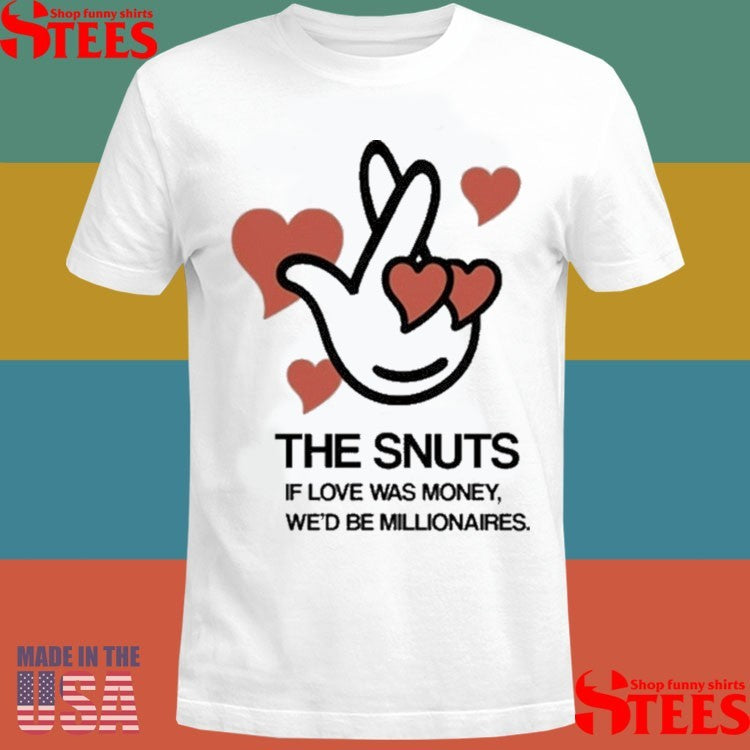 The Snuts If Love Was Money We’d Be Millionaires Hearts Shirts