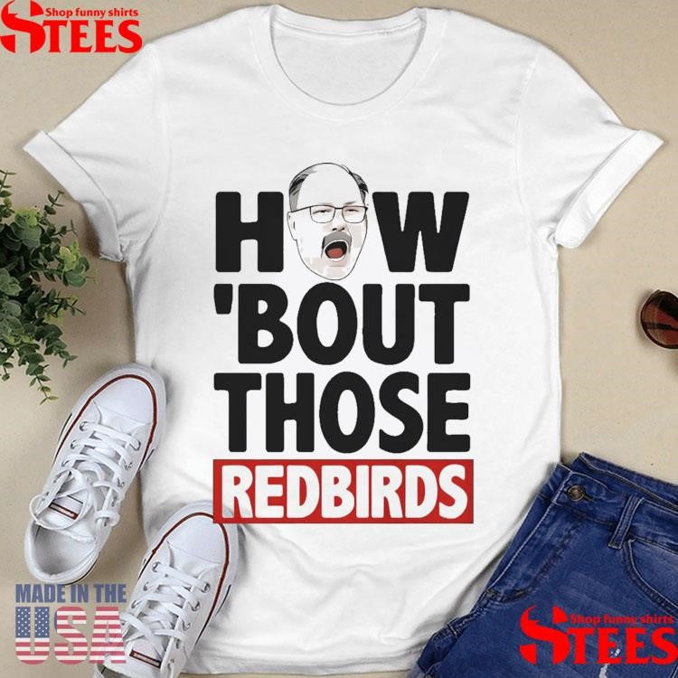 The Spack Stache How Bout Those Redbirds T-shirt