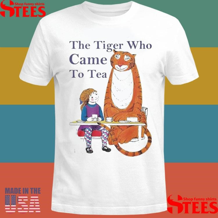 The Tiger Who Came To Tea Shirts