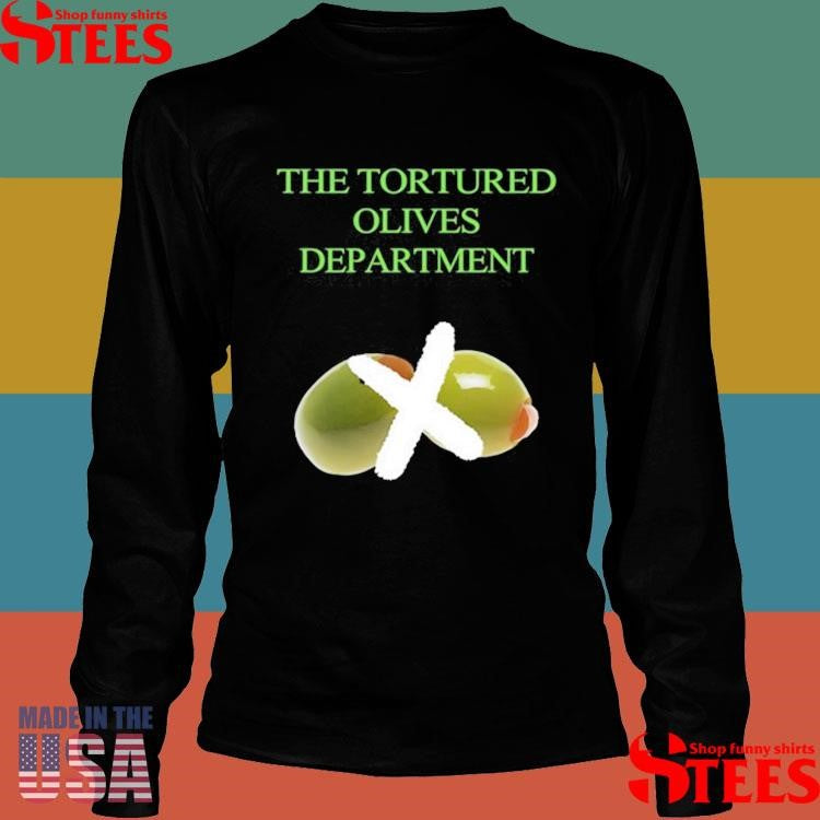 The Tortured Olives Department Shirts
